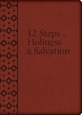 12 krokov k svätosti a spáse - The 12 Steps to Holiness and Salvation