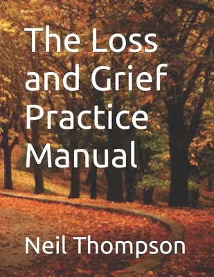 Príručka na precvičovanie straty a smútku - The Loss and Grief Practice Manual