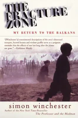 Zóna zlomu: Môj návrat na Balkán - The Fracture Zone: My Return to the Balkans