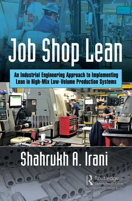 Job Shop Lean: Prístup priemyselného inžinierstva k implementácii štíhlej výroby v nízkoobjemových výrobných systémoch - Job Shop Lean: An Industrial Engineering Approach to Implementing Lean in High-Mix Low-Volume Production Systems
