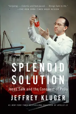 Skvelé riešenie: Jonas Salk a víťazstvo nad detskou obrnou - Splendid Solution: Jonas Salk and the Conquest of Polio