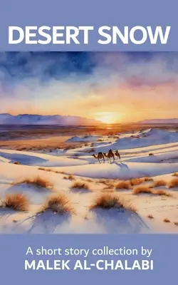 Púštny sneh: Zborník poviedok - Desert Snow: A Short Story Collection