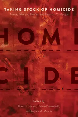 Inventarizácia vrážd: Trendy, nové témy a výskumné výzvy - Taking Stock of Homicide: Trends, Emerging Themes, and Research Challenges