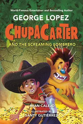 Chupacarter a kričiace sombrero - Chupacarter and the Screaming Sombrero