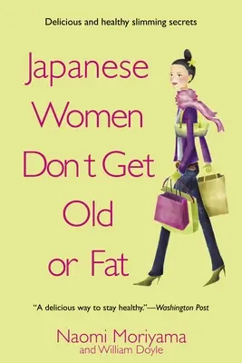 Japonské ženy nestarnú a netučia: Tajomstvá tokijskej kuchyne mojej matky - Japanese Women Don't Get Old or Fat: Secrets of My Mother's Tokyo Kitchen