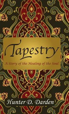 Tapisérie: Príbeh o uzdravení duše - Tapestry: A Story of the Healing of the Soul
