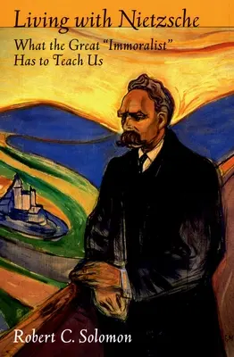 Život s Nietzschem: Čo nás môže naučiť veľký nemoralista“ - Living with Nietzsche: What the Great Immoralist
