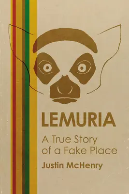 Lemúria: Pravdivý príbeh o falošnom mieste - Lemuria: A True Story of a Fake Place