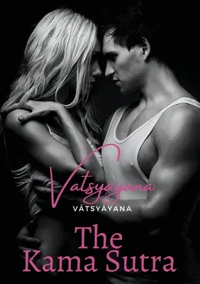 Kámasútra: staroindický sanskritský text o sexualite, erotike a citovom naplnení v živote. Pripisuje sa Vātsy - The Kama Sutra: an ancient Indian Sanskrit text on sexuality, eroticism and emotional fulfillment in life. Attributed to Vātsy