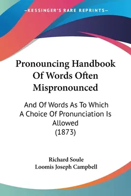 Výslovnostná príručka slov, ktoré sa často nesprávne vyslovujú: A o slovách, pri ktorých je povolená voľba výslovnosti - Pronouncing Handbook Of Words Often Mispronounced: And Of Words As To Which A Choice Of Pronunciation Is Allowed