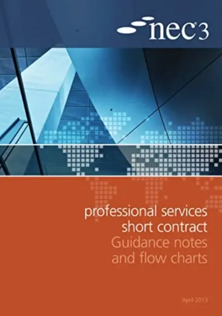 Krátke usmernenie k zmluvám o profesionálnych službách NEC3 a vývojové diagramy - NEC3 Professional Services Short Contract Guidance Notes and Flow Charts
