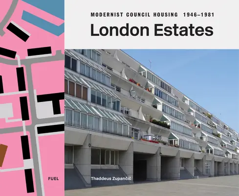 Londýnske sídla: Modernistické obecné bývanie 1946-1981 - London Estates: Modernist Council Housing 1946-1981