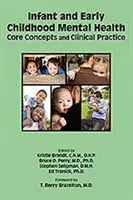 Duševné zdravie dojčiat a detí v ranom veku: Základné koncepty a klinická prax - Infant and Early Childhood Mental Health: Core Concepts and Clinical Practice