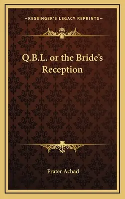 Q.B.L. alebo prijatie nevesty - Q.B.L. or the Bride's Reception