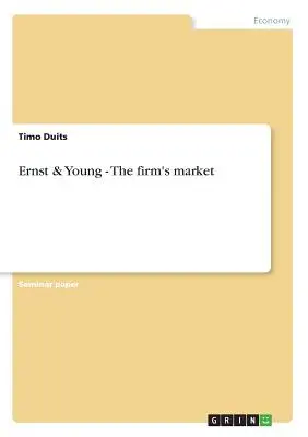 Ernst & Young - Trh firmy - Ernst & Young - The firm's market