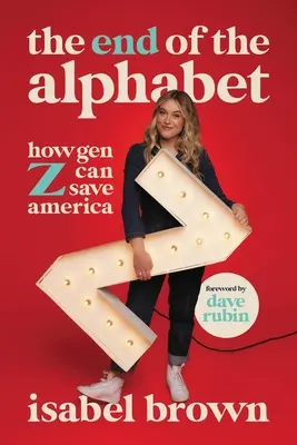 Koniec abecedy: Ako môže generácia Z zachrániť Ameriku - The End of the Alphabet: How Gen Z Can Save America