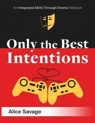 Len tie najlepšie úmysly: Moderný román o chlapcovi, dievčati a hre - Only the Best Intentions: A Modern Romance Between a Guy, a Girl, and a Game
