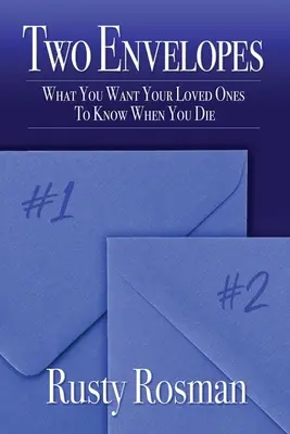 Dve obálky: Čo chcete, aby vaši blízki vedeli, keď zomriete - Two Envelopes: What You Want Your Loved Ones To Know When You Die