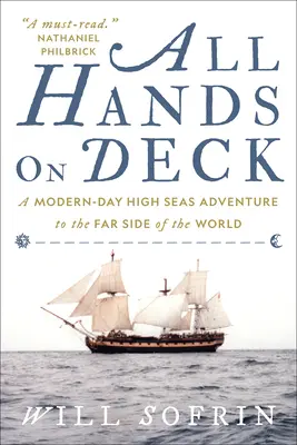 Všetky ruky na palube: Dobrodružstvo na otvorenom mori na opačnom konci sveta v modernej dobe - All Hands on Deck: A Modern-Day High Seas Adventure to the Far Side of the World