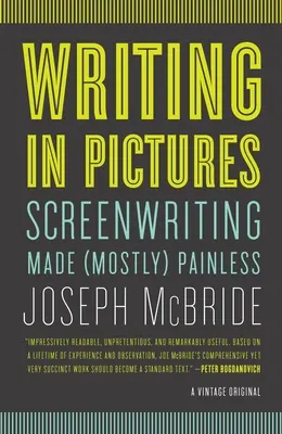 Písanie v obrázkoch: Scenáristika (väčšinou) bezbolestná - Writing in Pictures: Screenwriting Made (Mostly) Painless