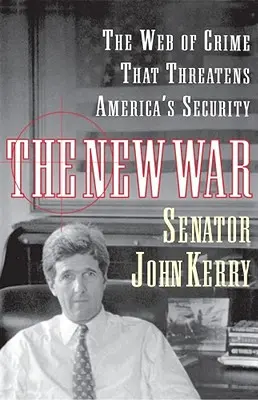 Nová vojna: Sieť zločinu, ktorá ohrozuje bezpečnosť Ameriky - The New War: The Web of Crime That Threatens America's Security