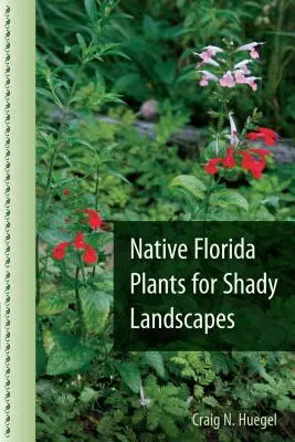 Pôvodné floridské rastliny pre tienisté krajiny - Native Florida Plants for Shady Landscapes