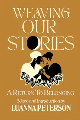 Tkanie našich príbehov: Návrat k spolupatričnosti - Weaving Our Stories: Return To Belonging