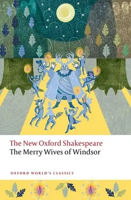 Veselé paničky windsorské: Nový Oxfordský Shakespeare - The Merry Wives of Windsor: The New Oxford Shakespeare