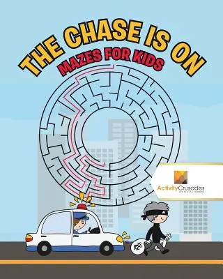 Naháňačka sa začína: Bludiská pre deti - The Chase is On: Mazes for Kids
