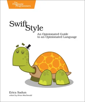 Rýchly štýl: Swiftov sprievodca názorovo vyhraneným jazykom (An Opinionated Guide to an Opinionated Language) - Swift Style: An Opinionated Guide to an Opinionated Language