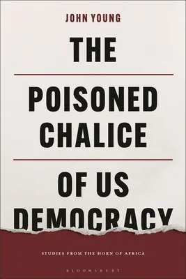 Otrávený kalich demokracie v USA: štúdie z Afrického rohu - The Poisoned Chalice of US Democracy: Studies from the Horn of Africa