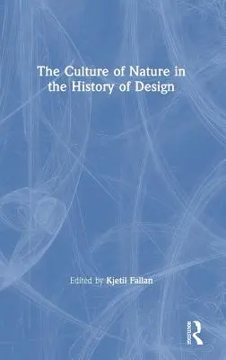 Kultúra prírody v dejinách dizajnu - The Culture of Nature in the History of Design