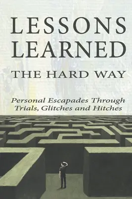Lekcie získané ťažkou cestou - Lessons Learned the Hard Way