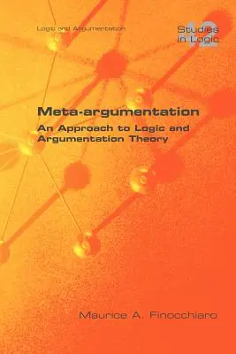 Metaargumentácia. prístup k logike a teórii argumentácie - Meta-Argumentation. an Approach to Logic and Argumentation Theory