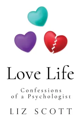 Život v láske: Vyznanie psychológa - Love Life: Confessions of a Psychologist
