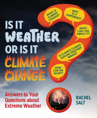 Je to počasie alebo zmena klímy? Odpovede na vaše otázky o extrémnom počasí - Is It Weather or Is It Climate Change?: Answers to Your Questions about Extreme Weather