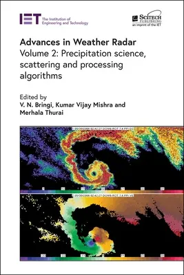 Pokroky v oblasti meteorologických radarov: Veda o zrážkach, rozptyl a algoritmy spracovania - Advances in Weather Radar: Precipitation Science, Scattering and Processing Algorithms