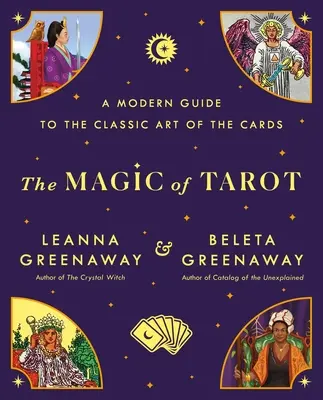 Mágia tarotu: Moderný sprievodca klasickým umením kariet - The Magic of Tarot: A Modern Guide to the Classic Art of the Cards