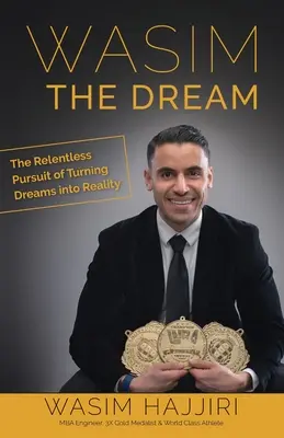 Wasim sen: Neúnavná snaha premeniť sny na skutočnosť - Wasim the Dream: The Relentless Pursuit of Turning Dreams into Reality