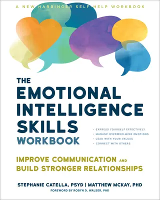 Pracovný zošit zručností v oblasti emocionálnej inteligencie: Zlepšite komunikáciu a budujte silnejšie vzťahy - The Emotional Intelligence Skills Workbook: Improve Communication and Build Stronger Relationships
