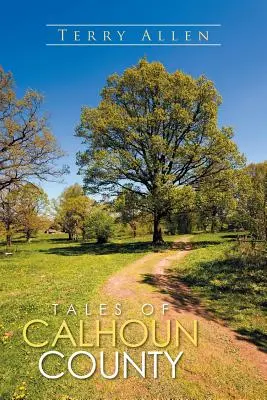 Príbehy okresu Calhoun - Tales of Calhoun County