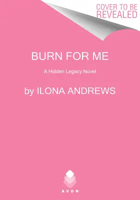 Burn for Me: Skryté dedičstvo román - Burn for Me: A Hidden Legacy Novel