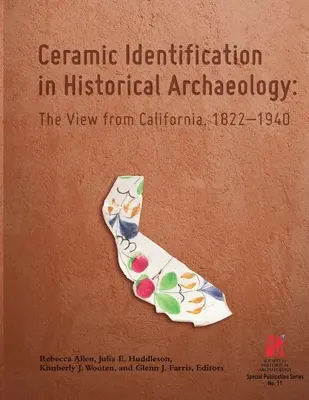 Identifikácia keramiky v historickej archeológii: Pohľad z Kalifornie 1822-1940 - Ceramic Identification in Historical Archaeology: The view from California 1822-1940