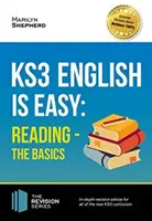 KS3: Angličtina je ľahké čítanie (základy) Kompletné pokyny pre nové učebné osnovy KS3. Dosiahnuť 100 % - KS3: English is Easy Reading (the Basics) Complete Guidance for the New KS3 Curriculum. Achieve 100%