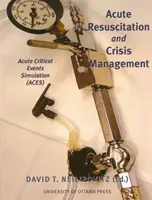 Akútna resuscitácia a krízový manažment: Simulácia akútnych kritických udalostí - Acute Resuscitation and Crisis Management: Acute Critical Events Simulation