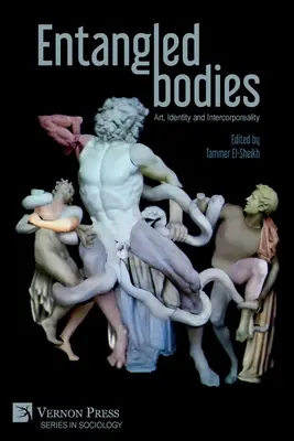 Prepletené telá: Umenie, identita a interkorporalita - Entangled Bodies: Art, Identity and Intercorporeality