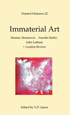 Nehmotné umenie: Marina Abramovič . Anselm Kiefer . John Latham - Immaterial Art: Marina Abramovic . Anselm Kiefer . John Latham