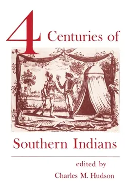 Štyri storočia južných Indiánov - Four Centuries of Southern Indians