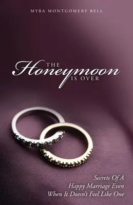 Líbánky sa skončili: Tajomstvo šťastného manželstva, aj keď sa tak necíti - The Honeymoon is Over: Secrets of a Happy Marriage Even When It Doesn't Feel Like One