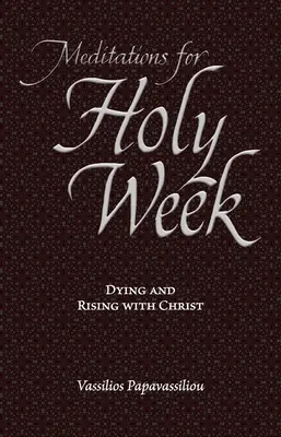 Meditácie na Veľký týždeň: Medailóny: zomierať a vstať s Kristom - Meditations for Holy Week: Dying and Rising with Christ